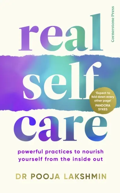 Skutočná starostlivosť o seba - Účinné postupy, ktoré vás vyživujú zvnútra - Real Self-Care - Powerful Practices to Nourish Yourself From the Inside Out