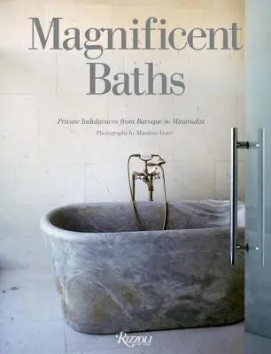 Veľkolepé kúpele - súkromné odpustky od baroka po minimalizmus - Magnificent Baths - Private Indulgences from Baroque to Minimalist