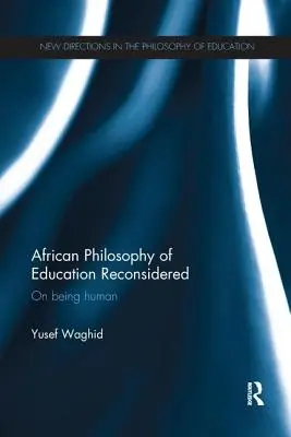 Africká filozofia vzdelávania prehodnotená: O ľudskom bytí - African Philosophy of Education Reconsidered: On Being Human