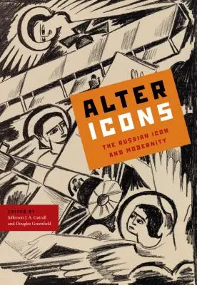 Alter Icons: Ruská ikona a modernita - Alter Icons: The Russian Icon and Modernity