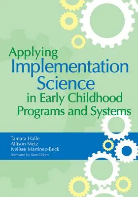 Aplikácia implementačnej vedy v programoch a systémoch predškolského vzdelávania - Applying Implementation Science in Early Childhood Programs and Systems