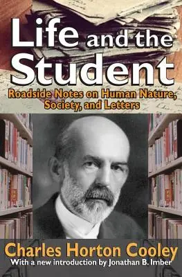 Život a študent: Zápisky z ciest o ľudskej povahe, spoločnosti a písme - Life and the Student: Roadside Notes on Human Nature, Society, and Letters