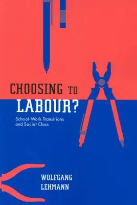 Rozhodli ste sa pracovať? - Prechod zo školy do práce a sociálna trieda - Choosing to Labour? - School-Work Transitions and Social Class