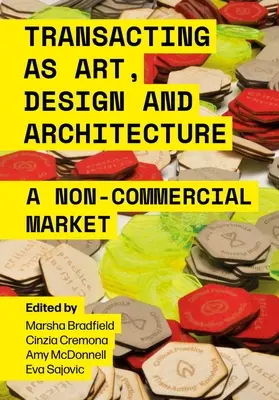 Transakcie ako umenie, dizajn a architektúra: Nekomerčný trh - Transacting as Art, Design and Architecture: A Non-Commercial Market