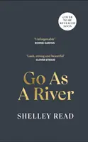 Choď ako rieka - vzletný, srdcervúci román o ženskej odolnosti a dospievaní pre fanúšikov knihy KDE SA PÍŠÚ RAKOVINY - Go as a River - A soaring, heartstopping coming-of-age novel of female resilience and becoming, for fans of WHERE THE CRAWDADS SING
