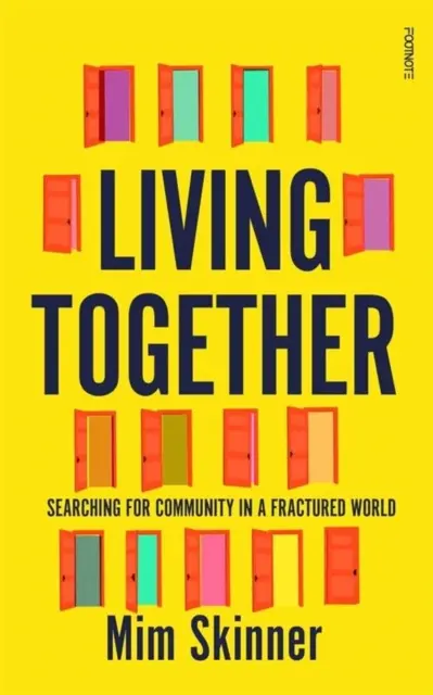 Spoločný život - hľadanie spoločenstva v rozbitom svete - Living Together - Searching for Community in a Fractured World