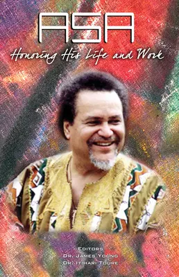 Asa: Pocta jeho životu a dielu - Asa: Honoring His Life and Work