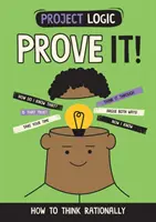 Projekt Logika: Dokážte to! - Ako myslieť racionálne - Project Logic: Prove It! - How to Think Rationally