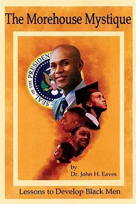 Morehouse Mystique: Lekcie na rozvoj černochov - The Morehouse Mystique: Lessons to Develop Black Men