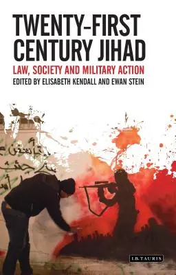 Džihád dvadsiateho prvého storočia: Právo, spoločnosť a vojenské akcie - Twenty-First Century Jihad: Law, Society and Military Action