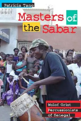 Majstri šablí - wolofskí griotskí perkusionisti zo Senegalu - Masters of the Sabar - Wolof Griot Percussionists of Senegal