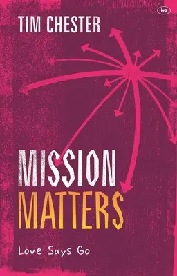 Na misii záleží: Láska hovorí: Choď - Mission Matters: Love Says Go