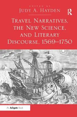 Cestopisy, nová veda a literárny diskurz v rokoch 1569 - 1750 - Travel Narratives, the New Science, and Literary Discourse, 1569-1750