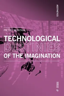 Technologické osudy predstavivosti - Technological Destinies of the Imagination