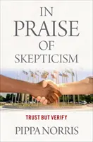 Chvála skepticizmu - Dôveruj, ale preveruj - In Praise of Skepticism - Trust but Verify