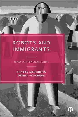 Roboti a prisťahovalci: Kto nám kradne pracovné miesta? - Robots and Immigrants: Who Is Stealing Jobs?