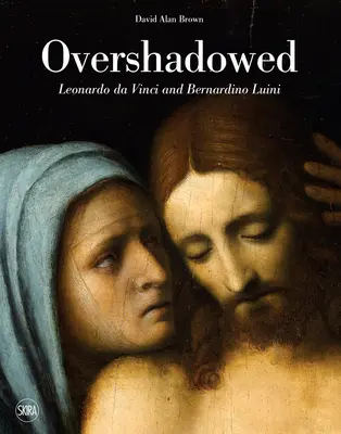 V tieni: Leonardo da Vinci a Bernardino Luini - Overshadowed: Leonardo Da Vinci and Bernardino Luini