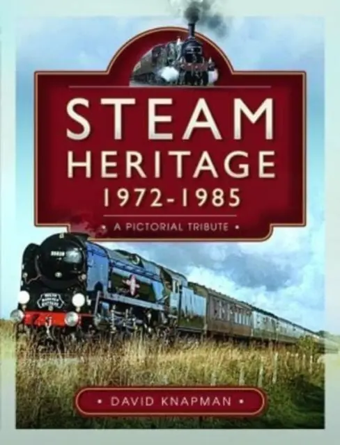 Parné dedičstvo, 1972-1985: A Pictorial Tribute - Steam Heritage, 1972-1985: A Pictorial Tribute
