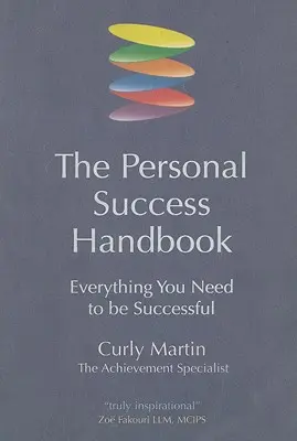 Príručka osobného úspechu: Všetko, čo potrebujete, aby ste boli úspešní - The Personal Success Handbook: Everything You Need to Be Successful