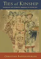 Príbuzenské putá: Genealógia a dynastické manželstvo na Kyjevskej Rusi - Ties of Kinship: Genealogy and Dynastic Marriage in Kyivan Rus