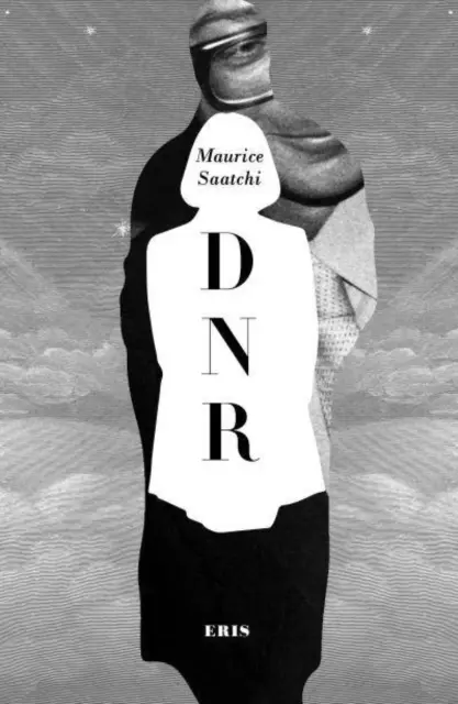 Do Not Resuscitate: Život a posmrtný život Mauricea Saatchiho - Do Not Resuscitate: The Life and Afterlife of Maurice Saatchi