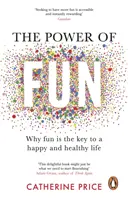 Sila zábavy - Prečo je zábava kľúčom k šťastnému a zdravému životu - Power of Fun - Why fun is the key to a happy and healthy life