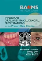 Dôležité prezentácie z oblasti ústnej a čeľustnej dutiny pre lekára primárnej starostlivosti - Important Oral and Maxillofacial Presentations for the Primary Care Clinician
