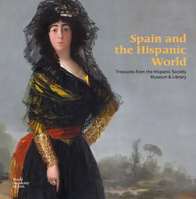 Španielsko a hispánsky svet: Poklady z múzea a knižnice Hispánskej spoločnosti - Spain and the Hispanic World: Treasures from the Hispanic Society Museum & Library