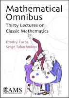 Matematický omnibus - Tridsať prednášok z klasickej matematiky - Mathematical Omnibus - Thirty Lectures on Classic Mathematics