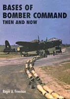 Základne veliteľstva bombardérov: Vtedy a teraz - Bases of Bomber Command: Then and Now