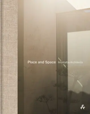 Miesto a priestor: Montalba Architects - Place and Space: Montalba Architects