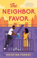 Susedova priazeň - romantická komédia pre fanúšikov Honey & Spice - Neighbor Favor - The swoon-worthy and gloriously romantic romcom for fans of Honey & Spice