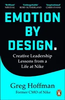 Emócie podľa dizajnu - lekcie kreatívneho vedenia zo života v spoločnosti Nike - Emotion by Design - Creative Leadership Lessons from a Life at Nike