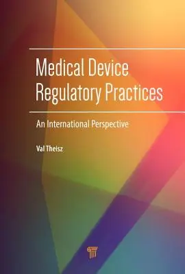 Regulačné postupy pre zdravotnícke pomôcky: Medzinárodná perspektíva - Medical Device Regulatory Practices: An International Perspective