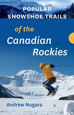 Obľúbené trasy na snežniciach v kanadských Skalnatých horách - Popular Snowshoe Trails of the Canadian Rockies