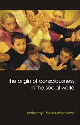Pôvod vedomia v sociálnom svete - The Origin of Consciousness in the Social World