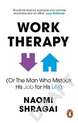 Muž, ktorý si pomýlil prácu so životom: Ako prosperovať v práci, ak sa zbavíte emocionálnej batožiny - The Man Who Mistook His Job for His Life: How to Thrive at Work by Leaving Your Emotional Baggage Behind