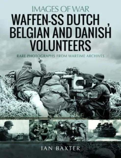 Holandskí, belgickí a dánski dobrovoľníci Waffen-SS - Waffen-SS Dutch, Belgian, and Danish Volunteers