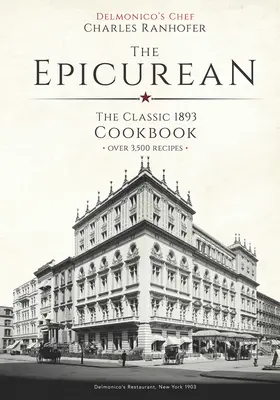 Epikurejčan: Klasická kuchárska kniha z roku 1893 - The Epicurean: The Classic 1893 Cookbook