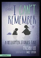 Nemôžem si spomenúť: Príbeh o vrtuľníku - I Can't Remember: A Helicopter Stories Tale