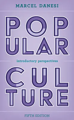 Populárna kultúra: Úvodné perspektívy, piate vydanie - Popular Culture: Introductory Perspectives, Fifth Edition