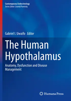 Ľudský hypotalamus: Anatómia, dysfunkcia a liečba chorôb - The Human Hypothalamus: Anatomy, Dysfunction and Disease Management