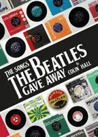 Piesne, ktoré Beatles rozdali - Songs The Beatles Gave Away