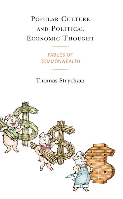 Populárna kultúra a politické ekonomické myslenie: Bájky Spoločnosti národov - Popular Culture and Political Economic Thought: Fables of Commonwealth