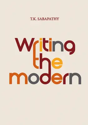 Writing the Modern: Selected Texts on Art & Art History in Singapore, Malaysia & Southeast Asia, 1973-2015 (Písanie moderny: vybrané texty o umení a dejinách umenia v Singapure, Malajzii a juhovýchodnej Ázii, 1973-2015) - Writing the Modern: Selected Texts on Art & Art History in Singapore, Malaysia & Southeast Asia, 1973-2015