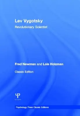 Lev Vygotský (klasické vydanie): Revolučný vedec - Lev Vygotsky (Classic Edition): Revolutionary Scientist