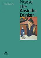 Pablo Picasso: Pijan absintu - Pablo Picasso: The Absinthe Drinker