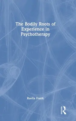 Telesné korene skúsenosti v psychoterapii: Pohybujúce sa ja - The Bodily Roots of Experience in Psychotherapy: Moving Self
