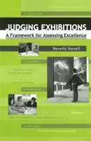 Posudzovanie výstav: Rámec pre hodnotenie excelentnosti [s kompaktným diskom] - Judging Exhibitions: A Framework for Assessing Excellence [With Compact Disk]