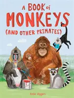 Kniha o opiciach (a iných primátoch) - A Book of Monkeys (and other Primates)